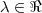 \lambda \in \Re \lambda \in \Re