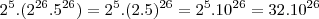2^5 . (2^{26} . 5^{26})=2^5 . (2 . 5)^{26}=2^5 . 10^{26}=32 . 10^{26}