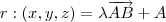 r : (x,y,z) = \lambda \overrightarrow{AB} + A