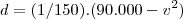 d = (1/150) . (90.000 - v^2)