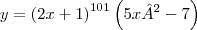 y={\left(2x+1 \right)}^{101}\left(5x²-7 \right)