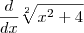 \frac{d}{dx}\sqrt[2]{x^2+4}