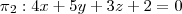 \pi{}_{2}: 4x + 5y + 3z + 2 = 0