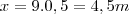 x=9.0,5=4,5m x=9.0,5=4,5m