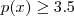 p(x) \geq 3.5