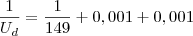 \frac{1}{U_d} = \frac{1}{149} + 0,001 + 0,001