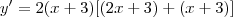 y' = 2(x + 3)[(2x + 3) + (x + 3)]