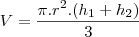 V=\frac{\pi. r^2.(h_1+h_2)}{3}