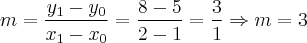 m = \frac{{y}_{1} - {y}_{0}}{{x}_{1} - {x}_{0}} = \frac{8 - 5}{2 - 1} = \frac{3}{1} \Rightarrow m = 3