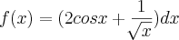 f(x)=(2cosx+ \frac{1}{\sqrt[ ]{x}})dx