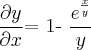 $\dfrac{\partial y}{\partial x}$= 1-\dfrac{{e}^{\frac{x}{y}}}{y}
