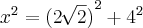x^2={(2\,\sqrt[]{2})}^{2}+{4}^{2}