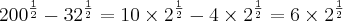 200^\frac{1}{2}-32^\frac{1}{2} =  10 \times {2}^{\frac{1}{2}} - 4 \times {2}^{\frac{1}{2}} = 6 \times {2}^{\frac{1}{2}}