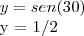 y = sen(30)

y = 1/2