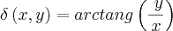 \delta\left(x,y \right) = arctang\left(\frac{\ y}{x} \right) \delta\left(x,y \right) = arctang\left(\frac{\ y}{x} \right)
