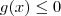 g(x)\le0 g(x)\le0