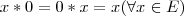 x*0 = 0*x = x  (\forall x \in E)