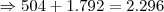 \Rightarrow 504 + 1.792 = 2.296 \Rightarrow 504 + 1.792 = 2.296