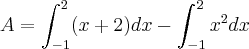 A = \int_{-1}^2 (x+2) dx - \int_{-1}^2 x^2 dx