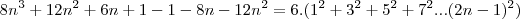 8n^3+12n^2+6n+1-1-8n-12n^2=6.(1^2+3^2+5^2+7^2...(2n-1)^2)