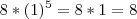 8 * (1)^5=8*1=8