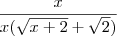 \frac{x}{x(\sqrt{x+2}+\sqrt2)}