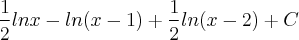 \frac{1}{2}lnx-ln(x-1)+\frac{1}{2}ln(x-2) + C