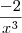\frac{-2}{x^3} \frac{-2}{x^3}