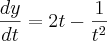 \frac{dy}{dt} = 2t - \frac{1}{{t}^{2}} \frac{dy}{dt} = 2t - \frac{1}{{t}^{2}}