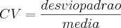 CV=\frac{desvio padrao}{media} CV=\frac{desvio padrao}{media}