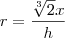 r=\frac{\sqrt[3]2x}{h}