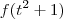 f(t^2+1) f(t^2+1)