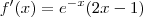 f'(x)=e^{-x}(2x-1)