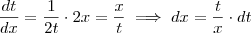 \dfrac{dt}{dx}=\dfrac{1}{2t}\cdot 2x=\dfrac{x}{t}\implies dx=\dfrac{t}{x}\cdot dt