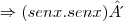 \Rightarrow (senx.senx)´ \Rightarrow (senx.senx)´