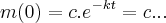 m(0)=c.{{e}^{}}^{-kt}=c... m(0)=c.{{e}^{}}^{-kt}=c...