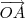 \overrightarrow{OA}