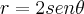 r=2sen\theta
