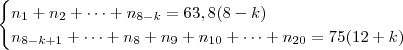 \begin{cases}
n_1 + n_2 + \cdots + n_{8-k} = 63,8(8-k) \\
n_{8-k+1} +\cdots + n_{8} + n_9 + n_{10} + \cdots + n_{20} = 75(12+k)
\end{cases} \begin{cases}
n_1 + n_2 + \cdots + n_{8-k} = 63,8(8-k) \\
n_{8-k+1} +\cdots + n_{8} + n_9 + n_{10} + \cdots + n_{20} = 75(12+k)
\end{cases}