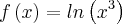f\left(x \right)=ln\left({x}^{3} \right) f\left(x \right)=ln\left({x}^{3} \right)