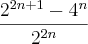 \frac{{2}^{2n+1}-{4}^{n}}{{2}^{2n}}
