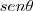 sen \theta sen \theta