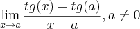 \lim_{x\rightarrow a} \frac{tg(x)-tg(a)}{x-a} , a \neq 0