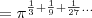 =\pi^{\frac{1}{3}+\frac{1}{9}+\frac{1}{27}\dots} =\pi^{\frac{1}{3}+\frac{1}{9}+\frac{1}{27}\dots}