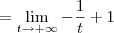 = \lim_{t\to +\infty} -\frac{1}{t} + 1