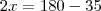 2x = 180 - 35