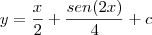 y=\frac{x}{2}+\frac{sen(2x)}{4}+c y=\frac{x}{2}+\frac{sen(2x)}{4}+c