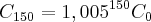 {C}_{150}={1,005}^{150}{C}_{0}