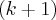 (k + 1)