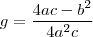 g = \frac{4ac-b^2}{4a^2c} g = \frac{4ac-b^2}{4a^2c}